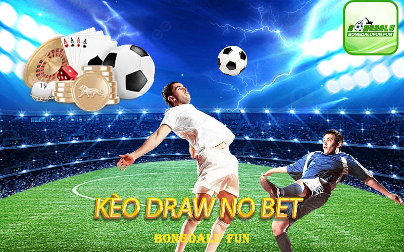 Kèo-Draw-No-Bet--4