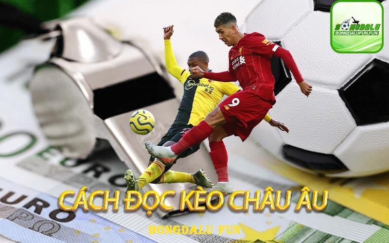 Cách-Đọc-Kèo-Châu-Âu-3